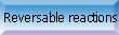 reversable reactions